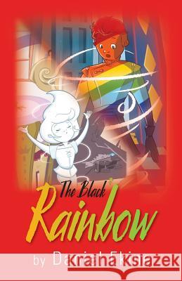 The Black Rainbow Daniel Ekine 9781481213837 Createspace