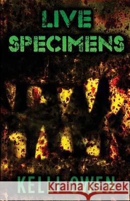 Live Specimens Kelli Owen 9781481214797 Createspace