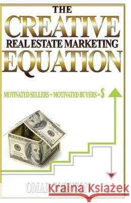 The Creative Real Estate Marketing Equation: Motivated Sellers + Motivated Buyers=$ Mike Dow Omar Johnson Antonia Blyth 9781481214858 Tantor Media Inc