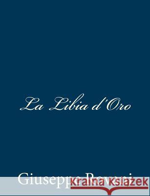 La Libia d'Oro Rovani, Giuseppe 9781481215213 Createspace