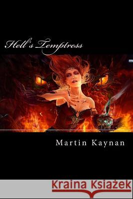 Hell's Temptress Martin Kaynan 9781481216166