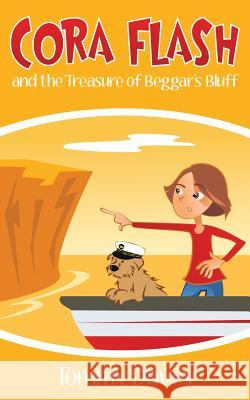 Cora Flash and the Treasure of Beggar's Bluff Tommy Davey 9781481216234