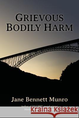 Grievous Bodily Harm: A Toni Day mystery Munro, Jane Bennett 9781481218993 Createspace