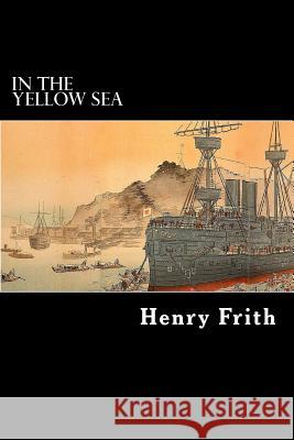 In The Yellow Sea Struik, Alex 9781481220385 Createspace