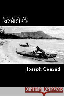 Victory: An Island Tale Joseph Conrad Alex Struik 9781481220835 Createspace