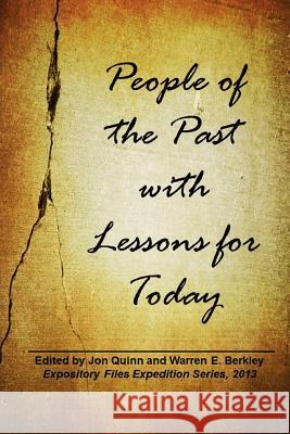 People Of The Past With Lessons For Today Quinn, Jon W. 9781481223126 Createspace
