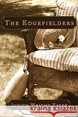 The Edgefielders: Poor Farm Tales of a Great-Grandmother Judith Wright Favor 9781481224901