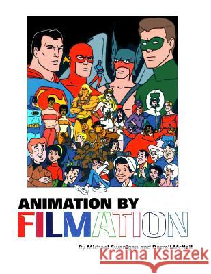 Animation By Filmation McNell, Darrell 9781481225045 Createspace