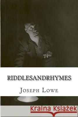 RiddlesAndRhymes: RiddlesAndRhymes: Contemporary Poetry - Underground Poetry - Urban Poetry - Anti-War Poetry - Modern Poems - Poetry Ab Lowe, Joseph 9781481226264