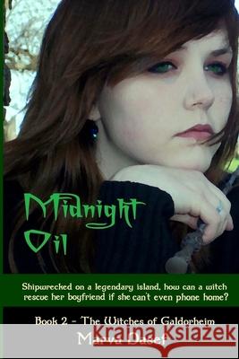 Midnight Oil: Book 2: Witches of Galdorheim Marva Dasef 9781481226851 Createspace Independent Publishing Platform