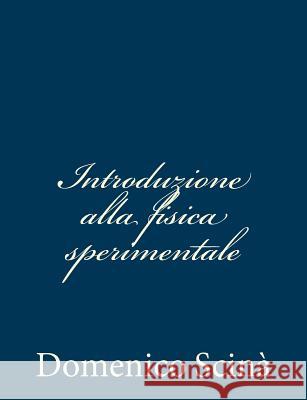 Introduzione alla fisica sperimentale Scina, Domenico 9781481227063