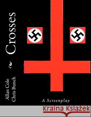 Crosses: A Screenplay Allan Cole Chris Bunch 9781481227353 Createspace