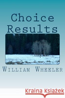 Choice Results MR William M. Wheeler 9781481231428