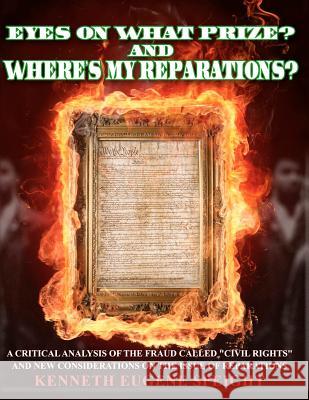 EYE ON WHAT PRIZE? And Where's My Reparations?: A Critical Analysis of the fraud called 