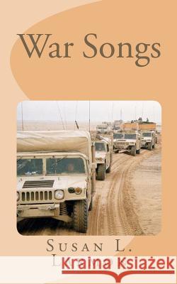 War Songs Susan L. Larmon 9781481236416 Createspace