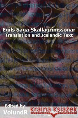 Egil's Saga: Translation and Icelandic Text Anonymous                                Volundr Lars Agnarsson W. C. Green 9781481240697 Createspace