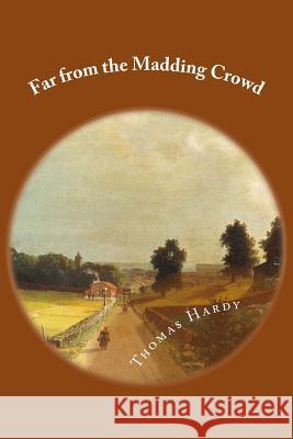 Far from the Madding Crowd Thomas Hardy 9781481243582 Createspace