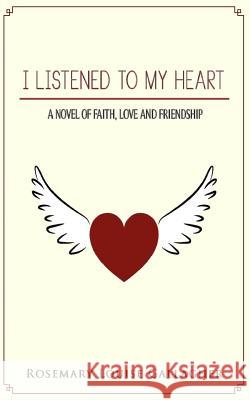 I Listened To My Heart Gallagher, Rosemary Louise 9781481245302