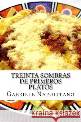 Treinta sombras de primeros platos Napolitano, Gabriele 9781481246200