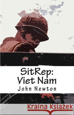 SitRep: Viet Nam Newton, John W. 9781481246286 Createspace