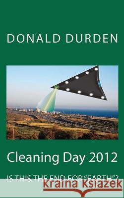 Cleaning Day 2012 MR Donald J. Durden 9781481247719