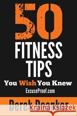 50 Fitness Tips You Wish You Knew Derek Doepker 9781481247818 Createspace