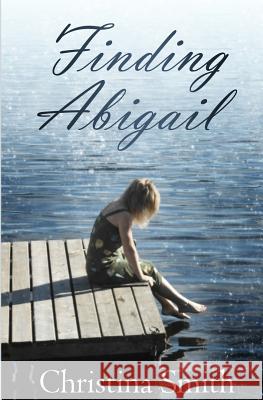 Finding Abigail Christina Smith 9781481247900 Createspace