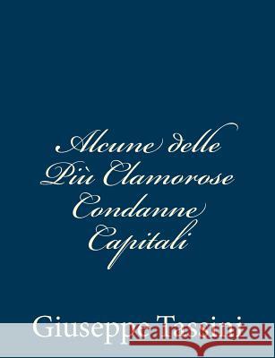 Alcune delle Più Clamorose Condanne Capitali Tassini, Giuseppe 9781481248006