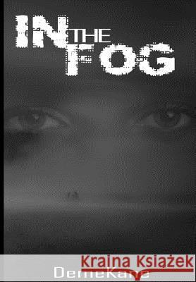 In The Fog Jackson, Demekane 9781481256742 Createspace