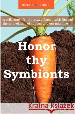 Honor Thy Symbionts Jeff D. Leach 9781481258791 Createspace