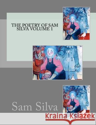 The poetry of sam silva volume 1 Davis, Rachel 9781481259835