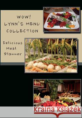WOW! Lynn's Menu Collection Wolter, Bill 9781481265843 Createspace
