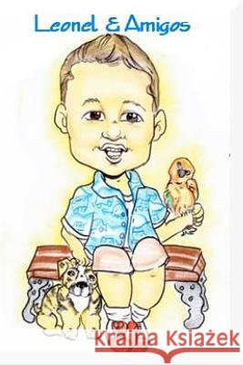 Leonel & Amigos Mrs Jennifer Rosario MS Sandra Elliott MR Luis a. Rosario 9781481268332