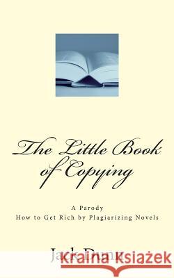 The Little Book of Copying Jack Dunn 9781481272087 Createspace