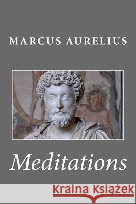 Meditations Marcus Aurelius 9781481274845 Createspace