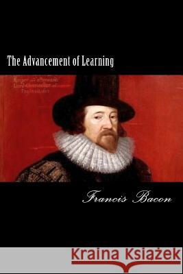 The Advancement of Learning Francis Bacon 9781481275002 Createspace