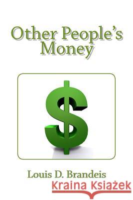 Other People's Money Louis D. Brandeis 9781481275774