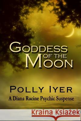 Goddess of the Moon Polly Iyer 9781481276504