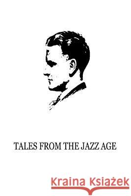Tales From The Jazz Age Fitzgerald, F. Scott 9781481276993 Createspace