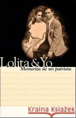 Lolita & Yo: Memorias De Un Patriota Vargas, Pedro Aviles 9781481277914 Createspace