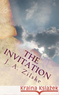 The Invitation J. a. Zilske 9781481278973 Createspace