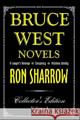 The Bruce West Novels: Collector's Edition Ron Sharrow 9781481282130