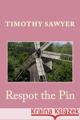 Respot the Pin Timothy A. Sawyer 9781481282703