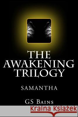 The Awakening: Samantha MR G. S. Bains 9781481284769 Createspace