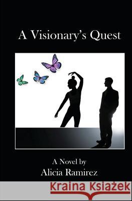 A Visionary's Quest Alicia Ramirez 9781481286169