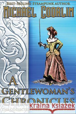 A Gentlewoman's Chronicles Michael Coorlim 9781481288750 Createspace