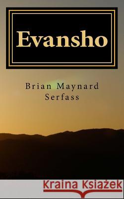 Evansho Brian Maynard Serfass 9781481290753 Createspace