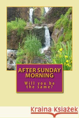 After Sunday Morning: Will you be the same? Bailey, Yolonda 9781481291958