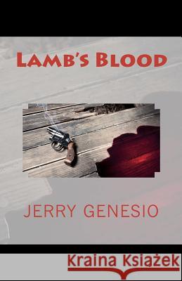 Lamb's Blood Jerry Genesio 9781481292191 Createspace