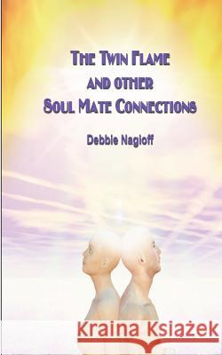 The Twin Flame and Other Soul Mate Connections (handy size) Kyte, Steve 9781481294164